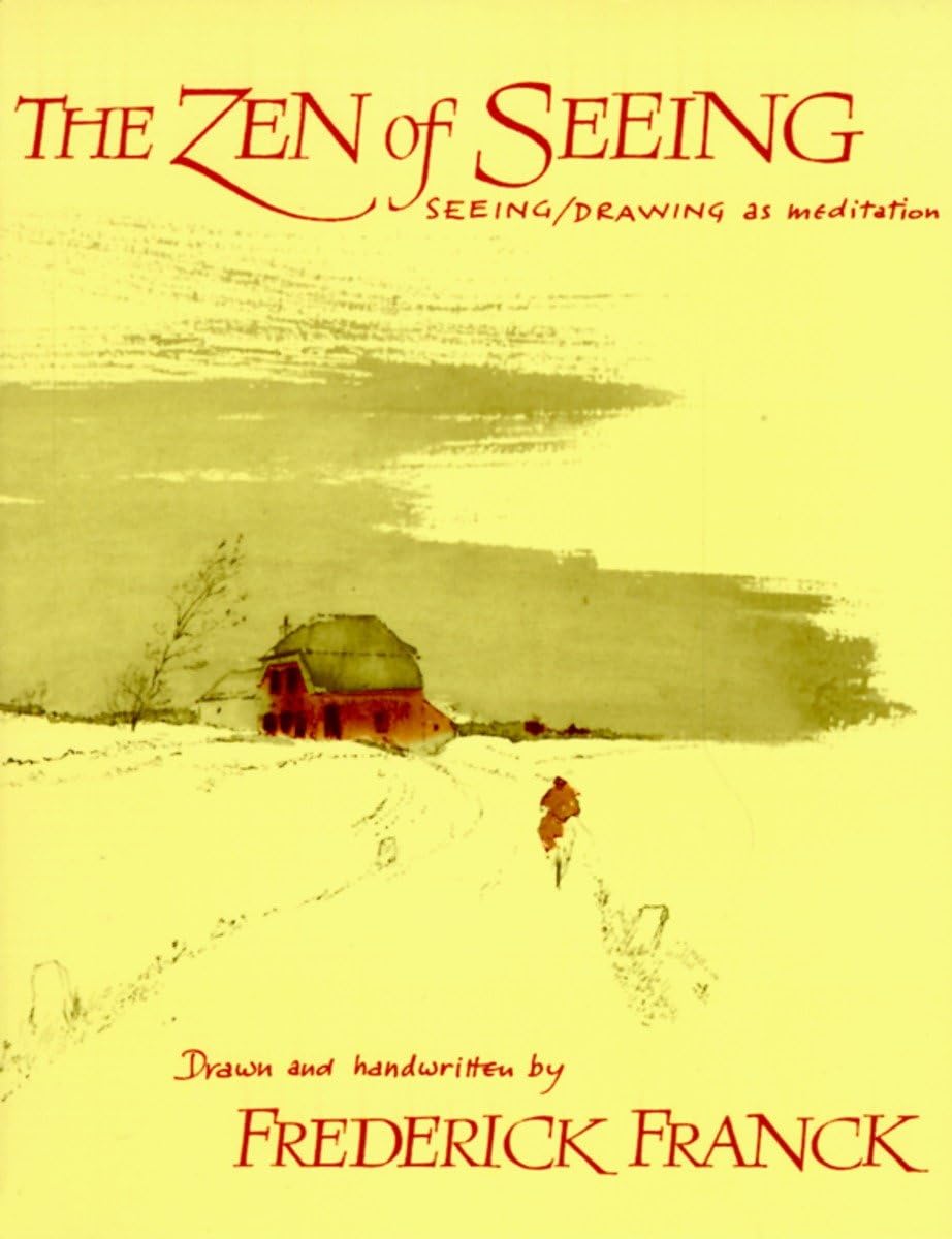The Zen of Seeing: Seeing/Drawing as Meditation,Used