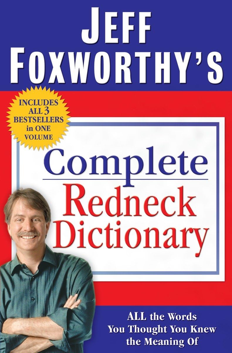 Jeff Foxworthy's Complete Redneck Dictionary: All the Words You Thought You Knew the Meaning Of,New