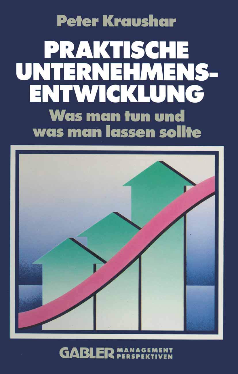 Praktische Unternehmensentwicklung: Was Man Tun Und Was Man Lassen Sollte (German Edition),Used