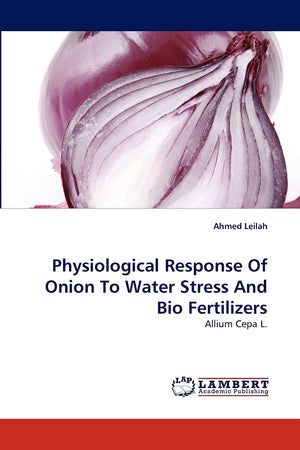 Physiological Response Of Onion To Water Stress And Bio Fertilizers: Allium Cepa L.,Used