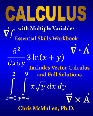 Calculus with Multiple Variables Essential Skills Workbook: Includes Vector Calculus and Full Solutions,New