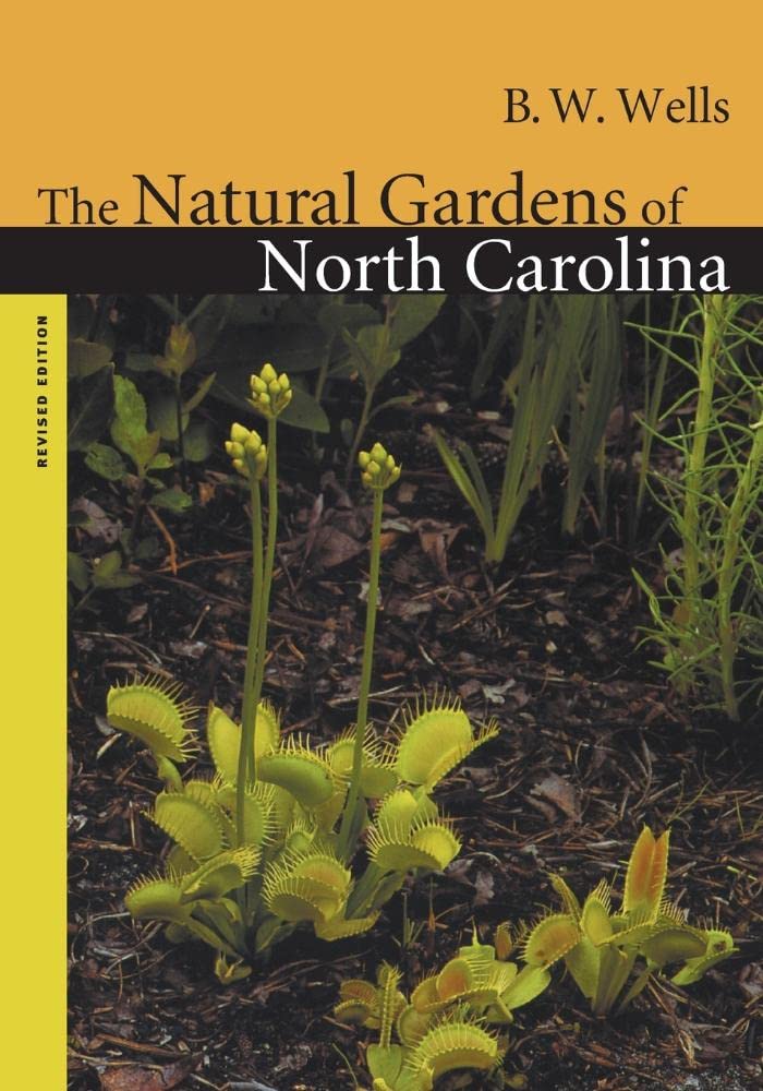 The Natural Gardens Of North Carolina (Chapel Hill Books),New