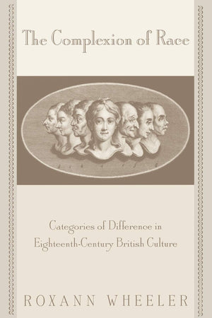 The Complexion Of Race: Categories Of Difference In Eighteenthcentury British Culture (New Cultural Studies),Used