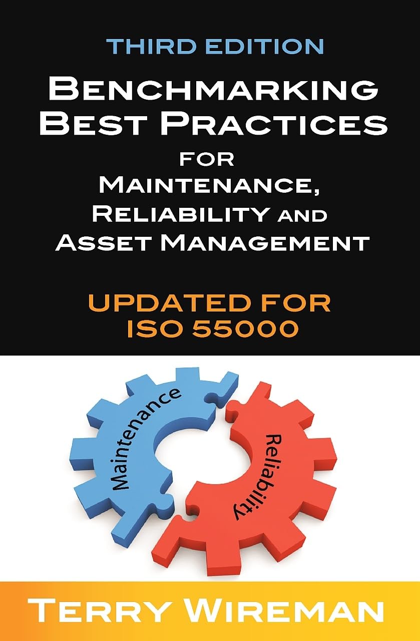 Benchmarking Best Practices for Maintenance, Reliability and Asset Management (Volume 1),Used