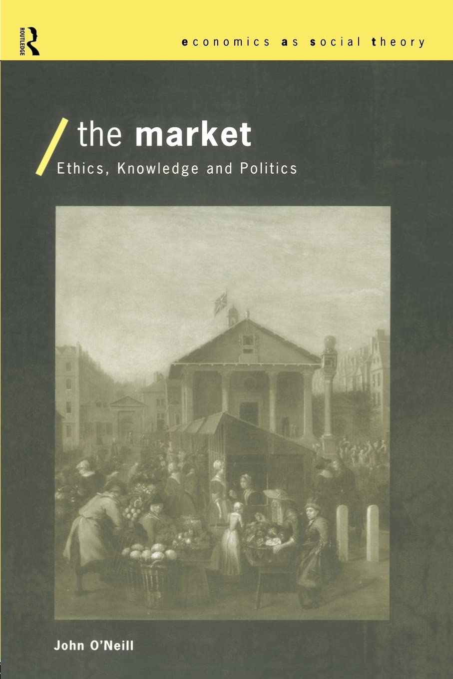 The Market (Economics As Social Theory)