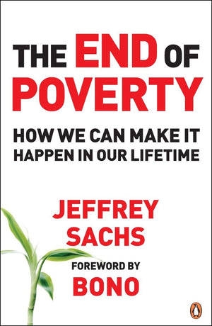 The End of Poverty : Economic Possibilities for Our Time,Used