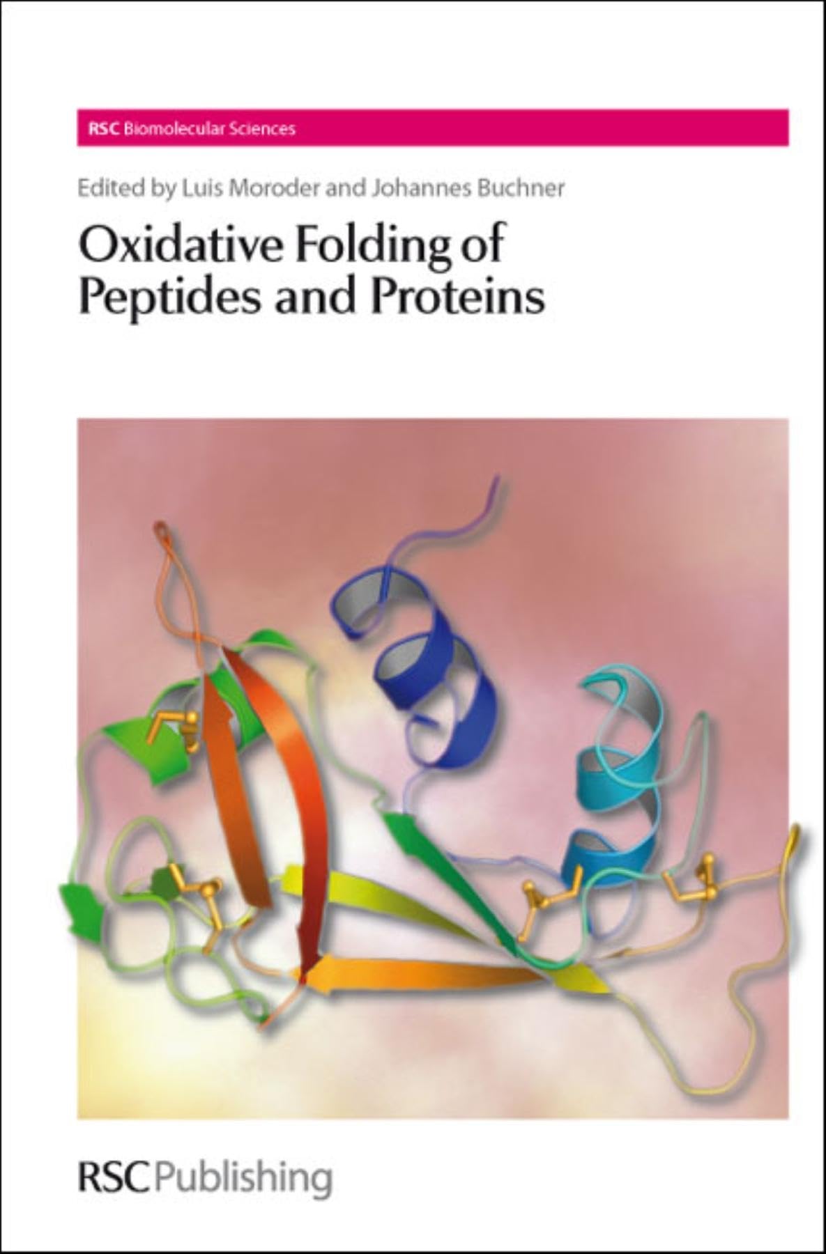 Oxidative Folding Of Peptides And Proteins (Rsc Biomolecular Sciences, Volume 15),New