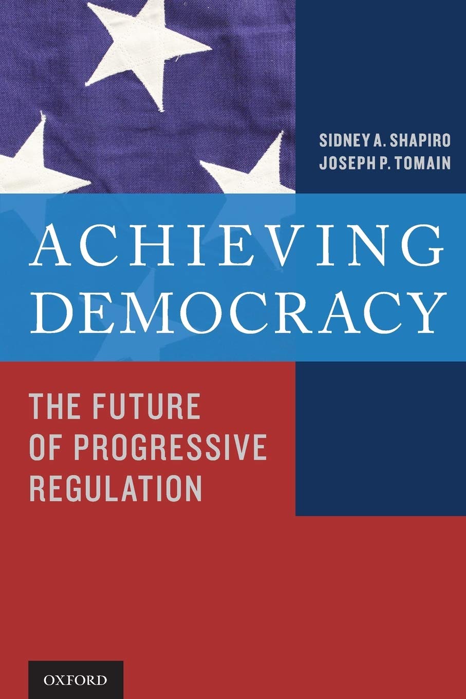 Achieving Democracy: The Future of Progressive Regulation,Used