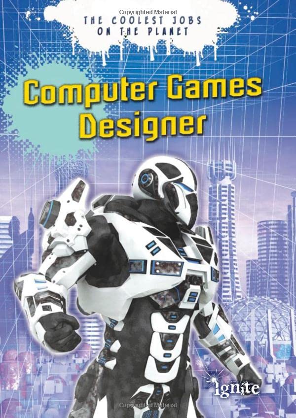 Computer Games Designer: The Coolest Jobs on the Planet,Used