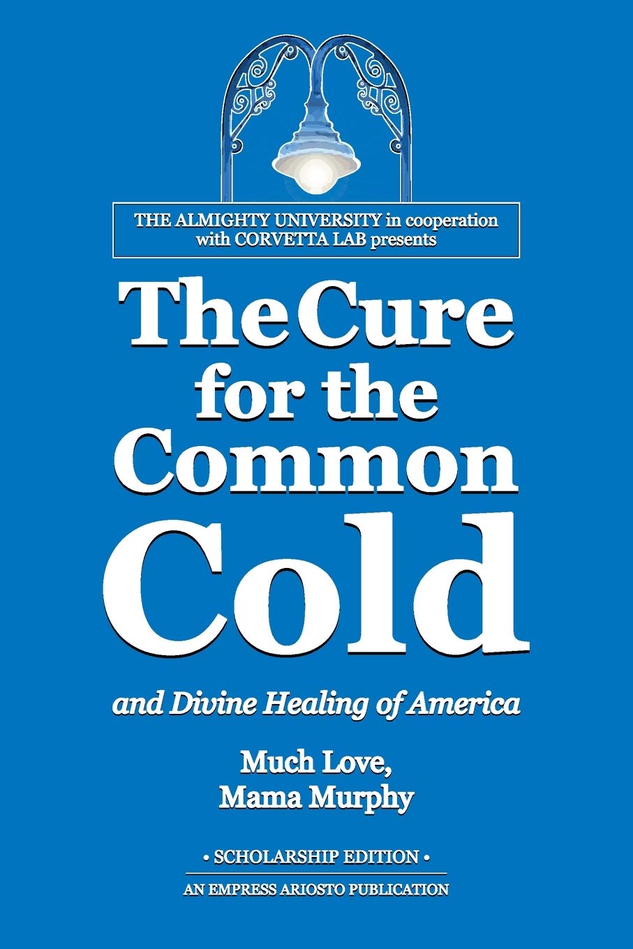 The Cure for the Common Cold and Divine Healing of America,Used