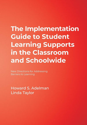 The Implementation Guide to Student Learning Supports in the Classroom and Schoolwide: New Directions for Addressing Barriers to,Used