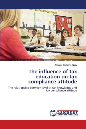 The influence of tax education on tax compliance attitude: The relationship between level of tax knowledge and tax compliance at,Used