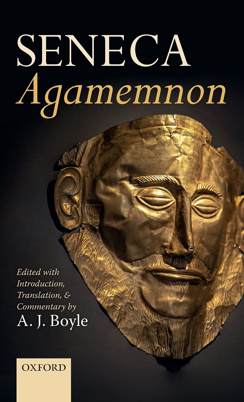 Seneca: Agamemnon: Edited with Introduction, Translation, and Commentary,New