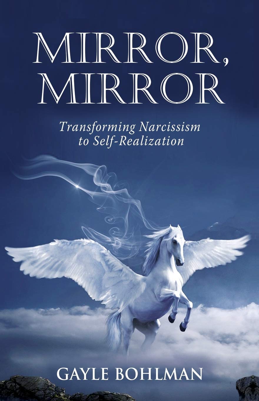 Mirror, Mirror: Transforming Narcissism to SelfRealization,Used