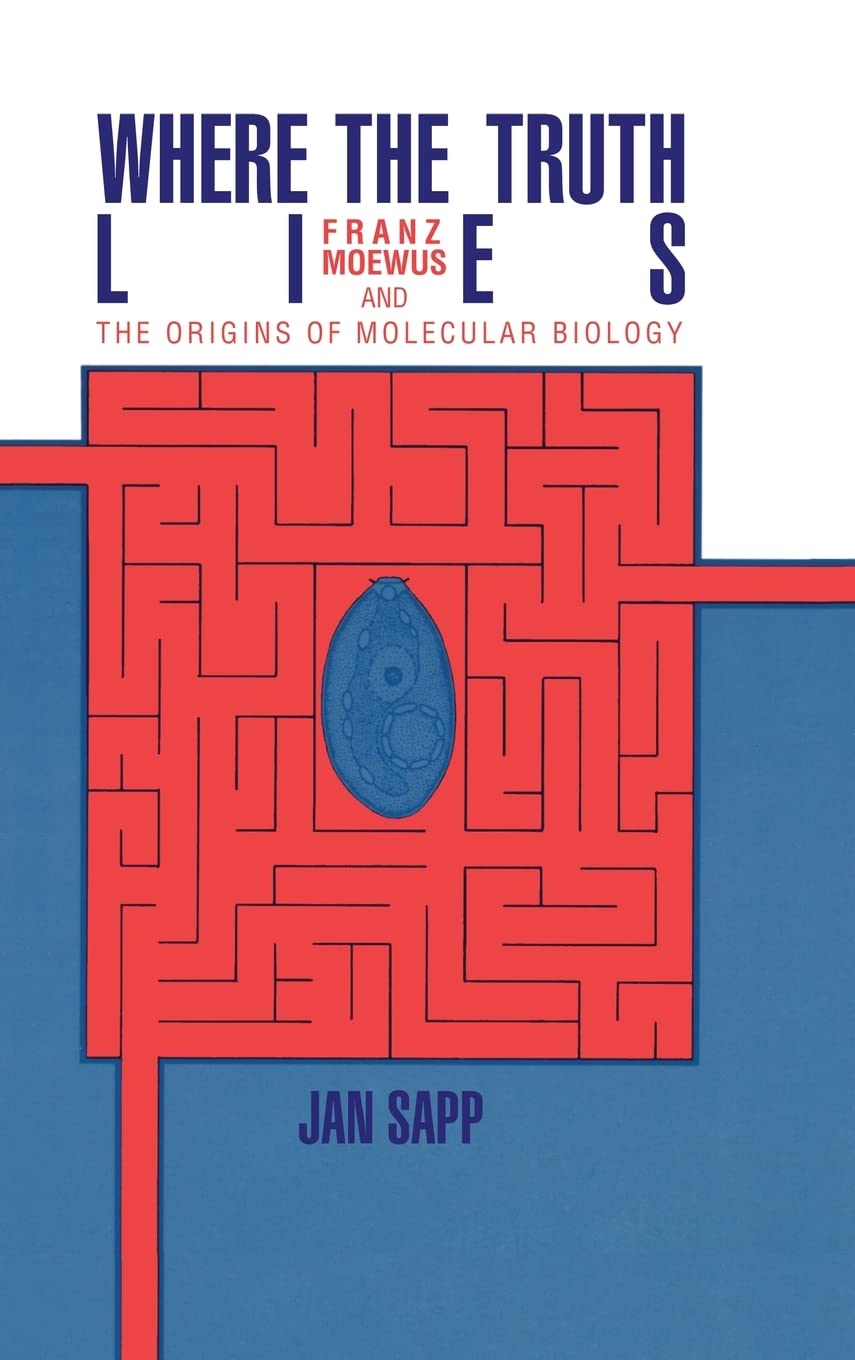 Where the Truth Lies: Franz Moewus and the Origins of Molecular Biology,Used