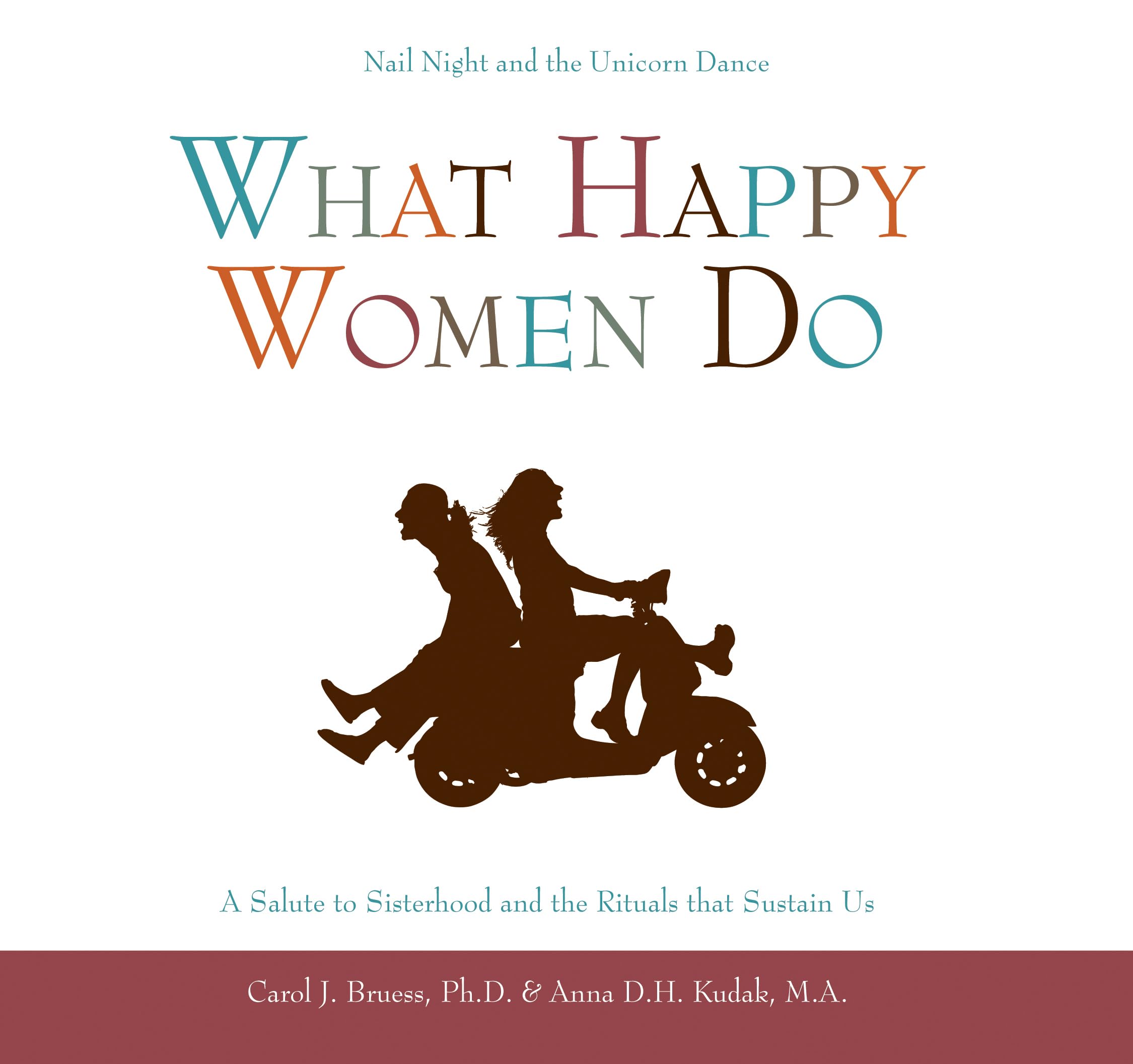 What Happy Women Do: Nail Night and the Unicorn DanceA Salute to Sisterhood and the Rituals that Sustain Us,Used
