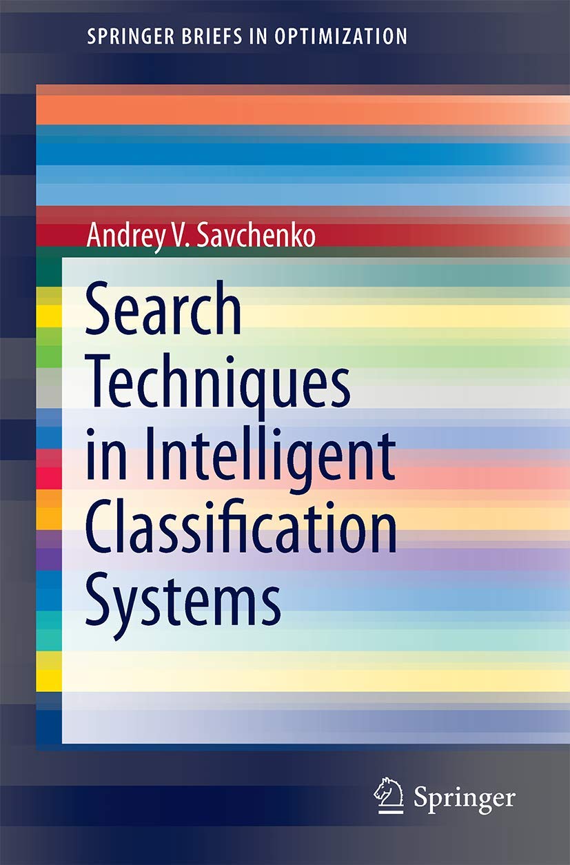 Search Techniques in Intelligent Classification Systems (SpringerBriefs in Optimization),Used