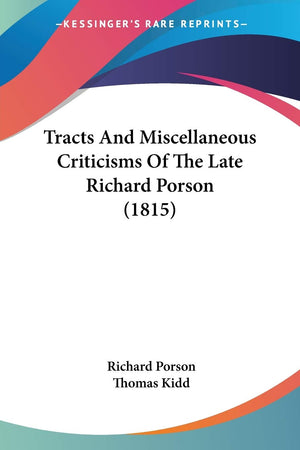 Tracts And Miscellaneous Criticisms Of The Late Richard Porson (1815),Used