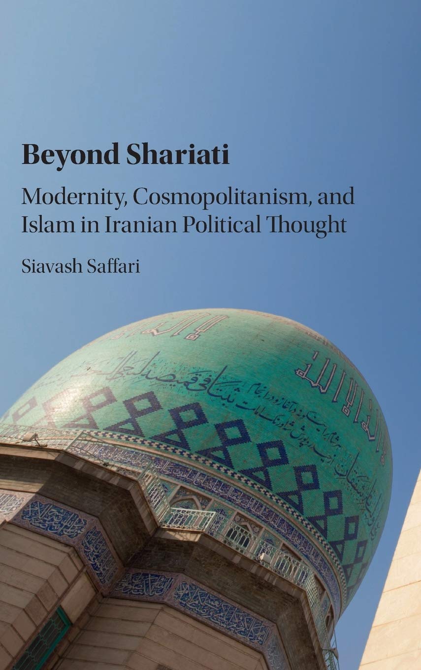 Beyond Shariati: Modernity, Cosmopolitanism, and Islam in Iranian Political Thought,Used
