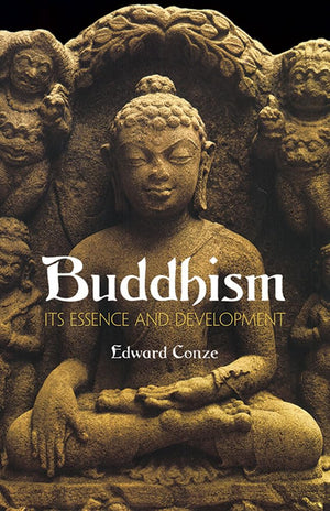 Buddhism: Its Essence And Development