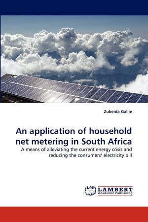 An application of household net metering in South Africa: A means of alleviating the current energy crisis and reducing the cons,Used
