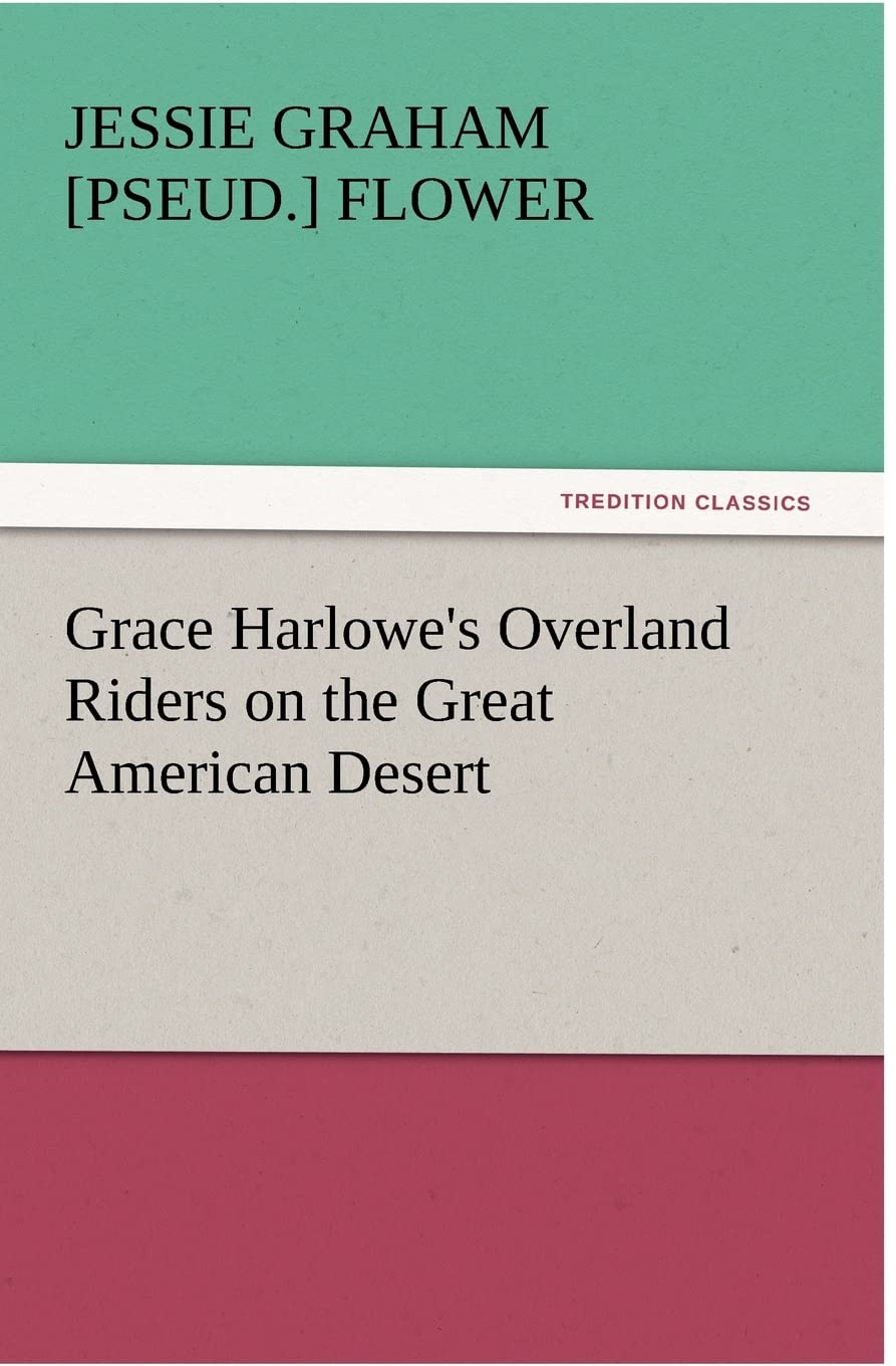 Grace Harlowe's Overland Riders on the Great American Desert,Used