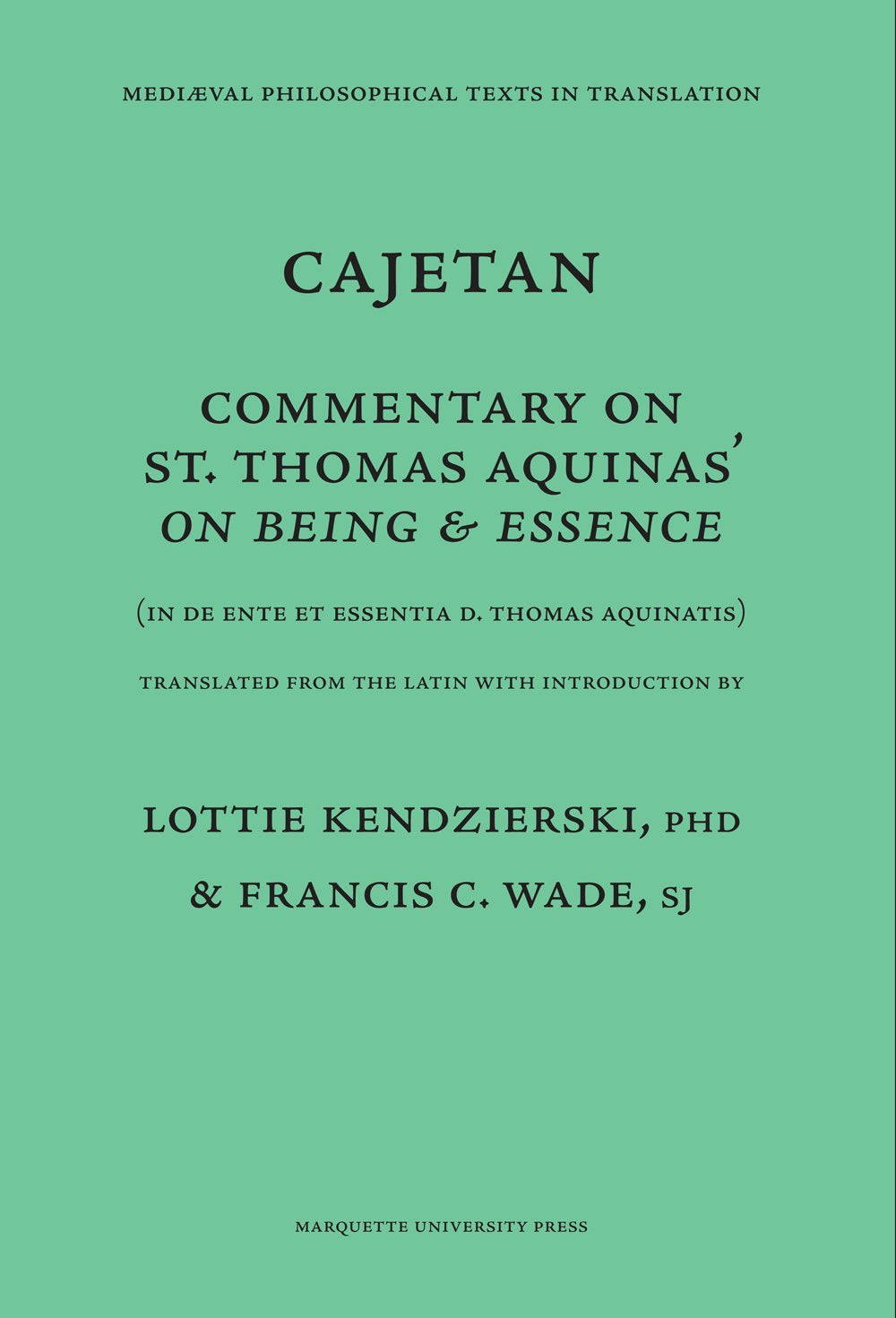 Commentary on Being and Essence: (In De Ente et Essentia d. Thomas Aquinatis) (Mediaeval Philosophical Texts in Translation, 14),Used