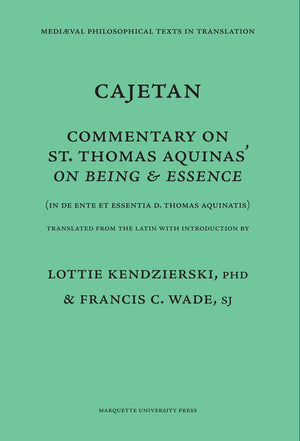 Commentary on Being and Essence: (In De Ente et Essentia d. Thomas Aquinatis) (Mediaeval Philosophical Texts in Translation, 14),Used