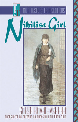 Nihilist Girl: An Mla Translation (Mla Texts And Translations)