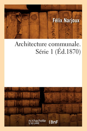 Architecture Communale. Srie 1 (D.1870) (Arts) (French Edition),Used
