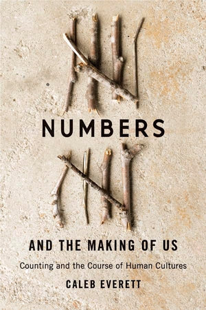 Numbers And The Making Of Us: Counting And The Course Of Human Cultures,Used
