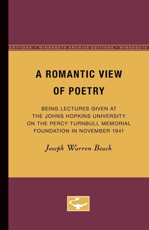 A Romantic View Of Poetry: Being Lectures Given At The Johns Hopkins University On The Percy Turnbull Memorial Foundation In Nov,Used