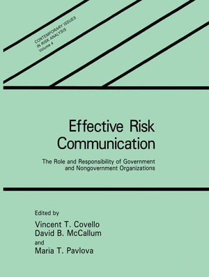 Effective Risk Communication: The Role and Responsibility of Government and Nongovernment Organizations (Contemporary Issues in ,Used
