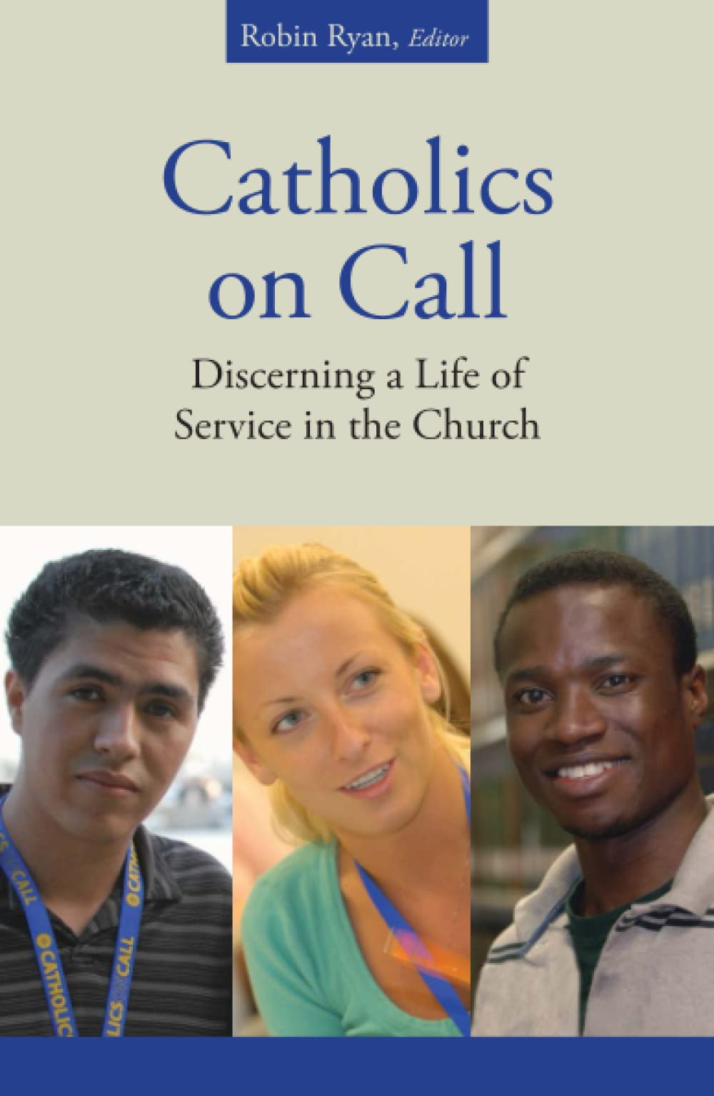 Catholics On Call: Discerning A Life Of Service In The Church,New
