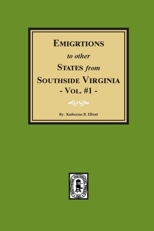 Emigration to Other States from Southside Virginia, Volume 1,Used