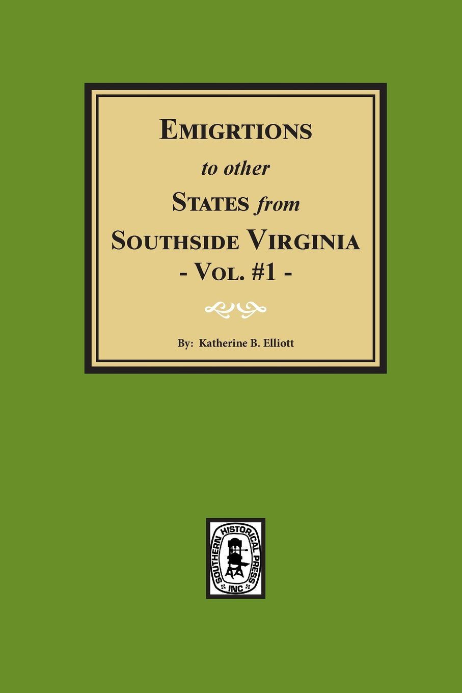 Emigration to Other States from Southside Virginia, Volume 1,Used