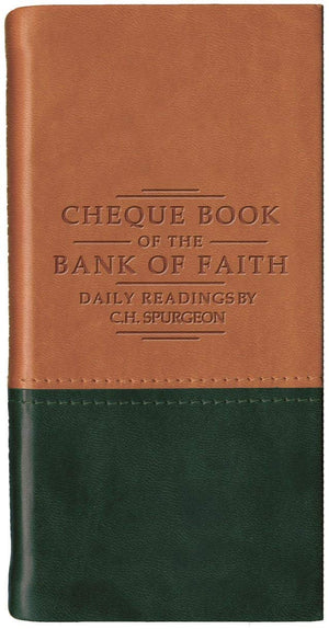 Chequebook Of The Bank Of Faith  Tan/Green: Daily Readings By C. H. Spurgeon (Daily Readings  Spurgeon)