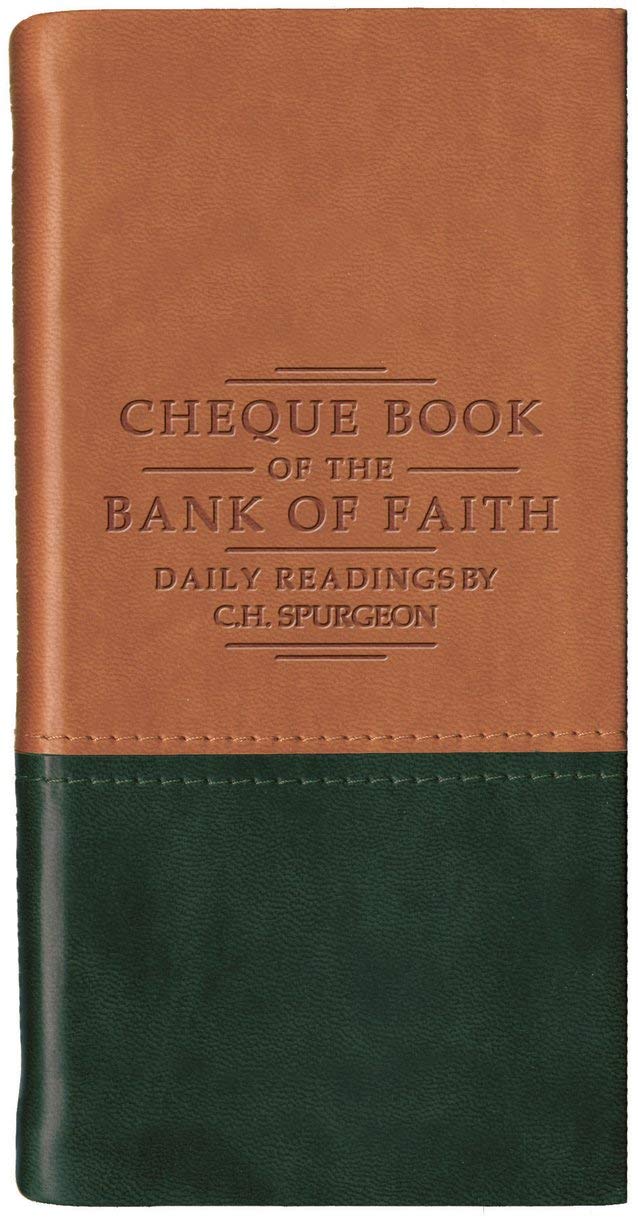 Chequebook Of The Bank Of Faith  Tan/Green: Daily Readings By C. H. Spurgeon (Daily Readings  Spurgeon)