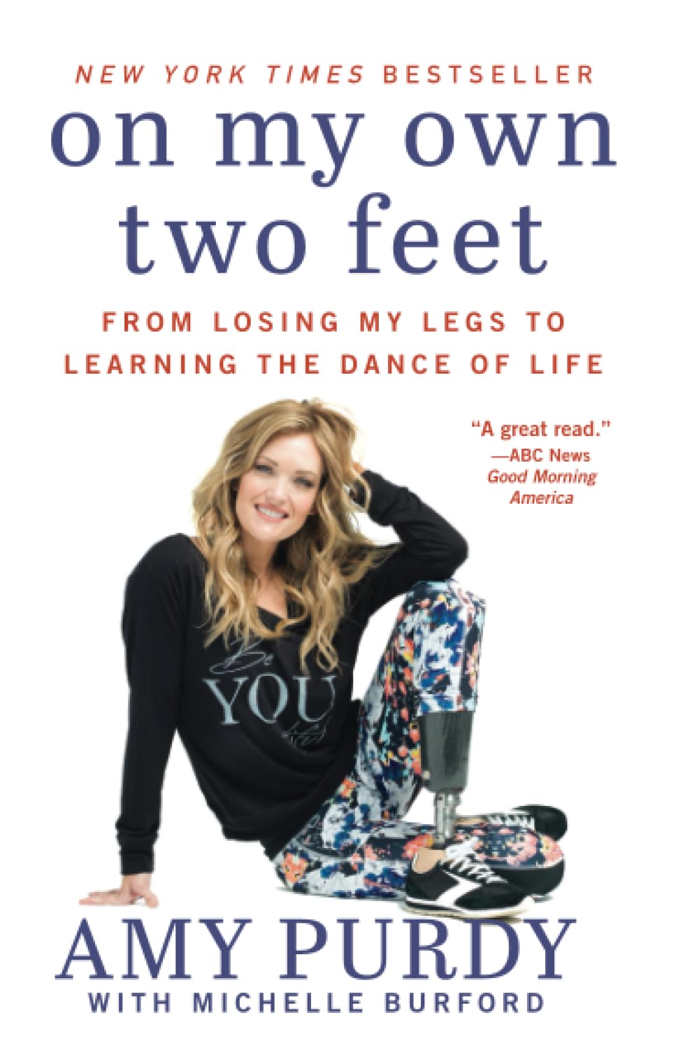 On My Own Two Feet: From Losing My Legs to Learning the Dance of Life,New