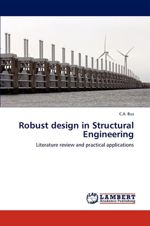 Robust design in Structural Engineering: Literature review and practical applications,Used