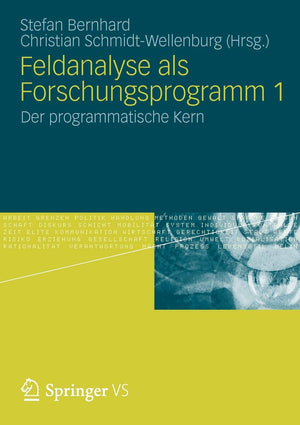 Feldanalyse Als Forschungsprogramm 1: Der Programmatische Kern (German Edition),Used