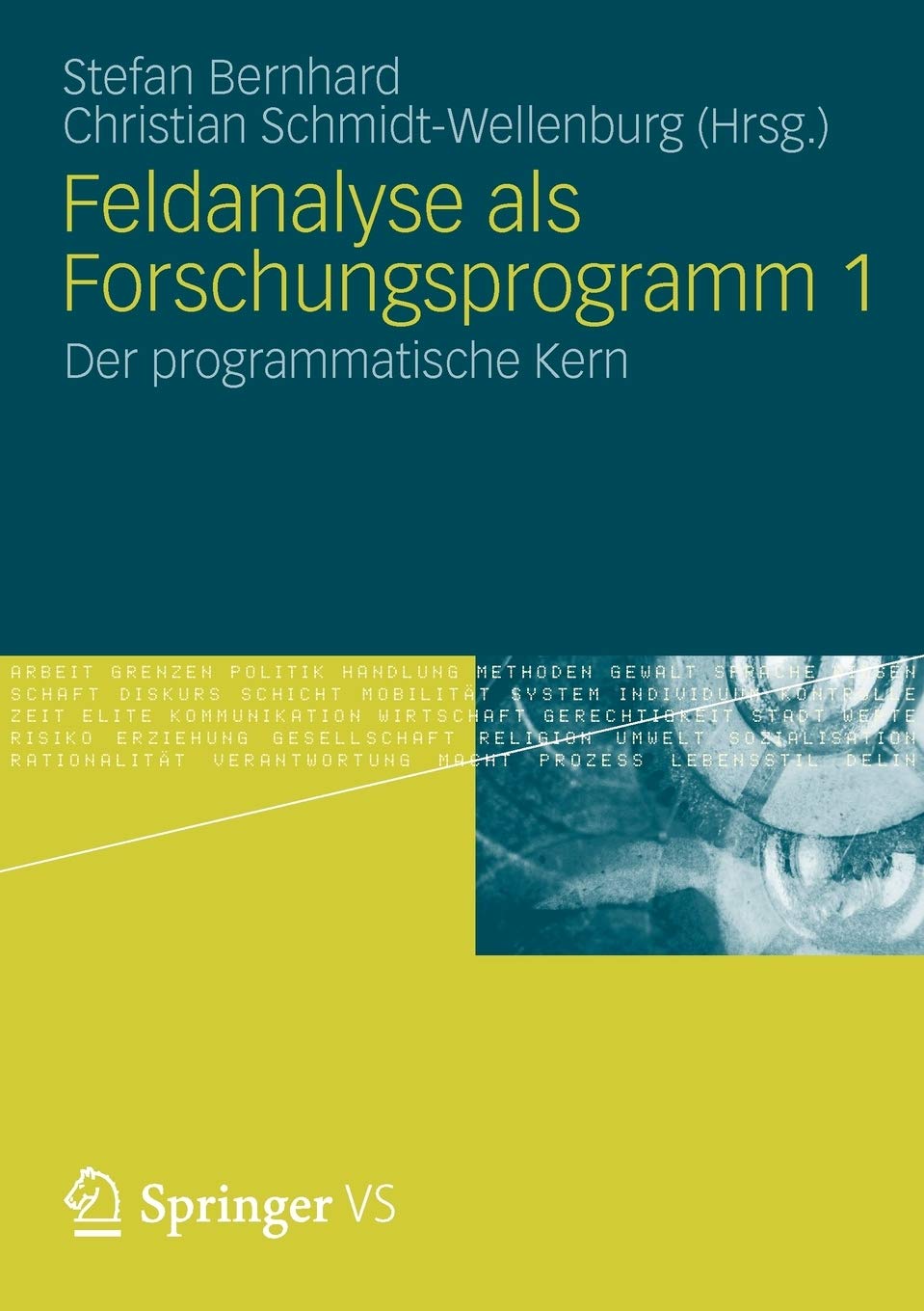 Feldanalyse Als Forschungsprogramm 1: Der Programmatische Kern (German Edition),Used