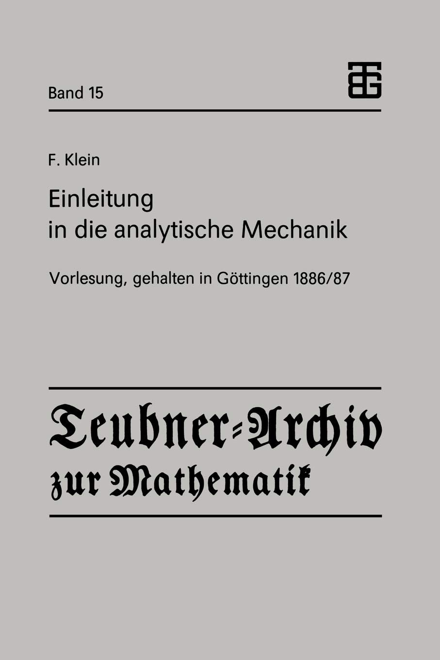 Einleitung in die analytische Mechanik: Vorlesung, gehalten in Gttingen 1886/87 (TeubnerArchiv zur Mathematik, 15) (German Edit,Used