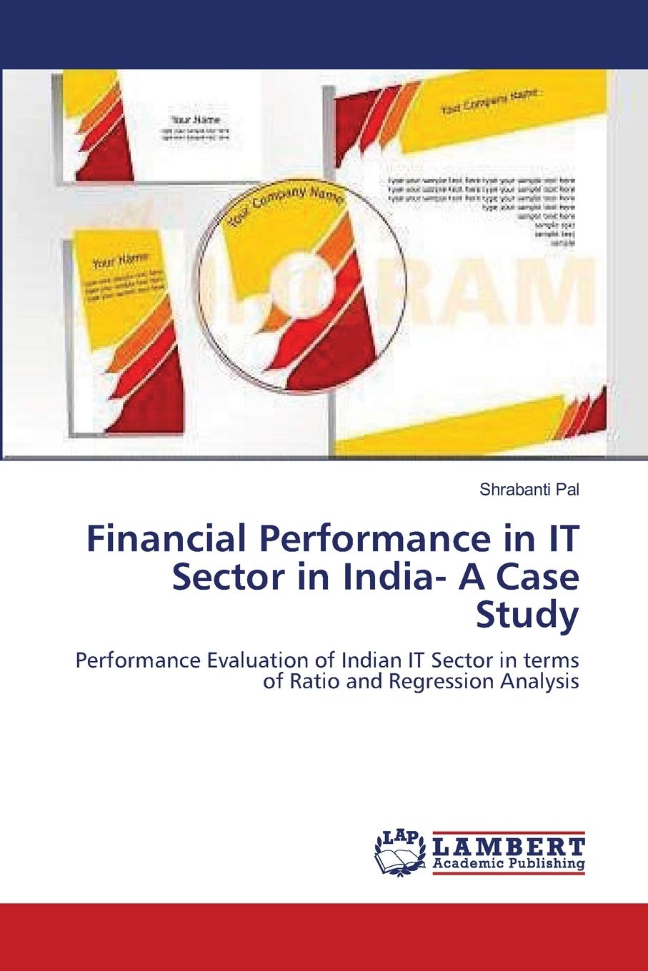 Financial Performance in IT Sector in India A Case Study: Performance Evaluation of Indian IT Sector in terms of Ratio and Regr,Used