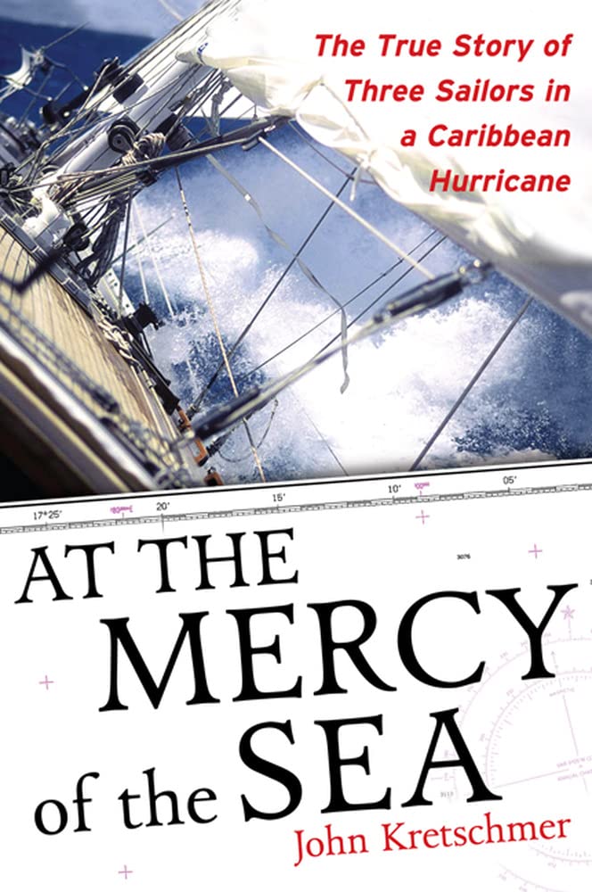 At the Mercy of the Sea: The True Story of Three Sailors in a Caribbean Hurricane,Used
