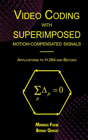 Video Coding with Superimposed MotionCompensated Signals: Applications to H.264 and Beyond (The Springer International Series i,Used