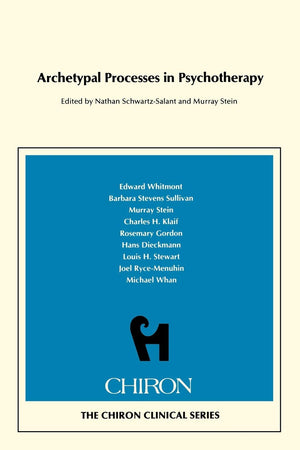 Archetypal Processes in Psychotherapy (Chiron Clinical Series) (Harvard Middle Eastern Monographs)