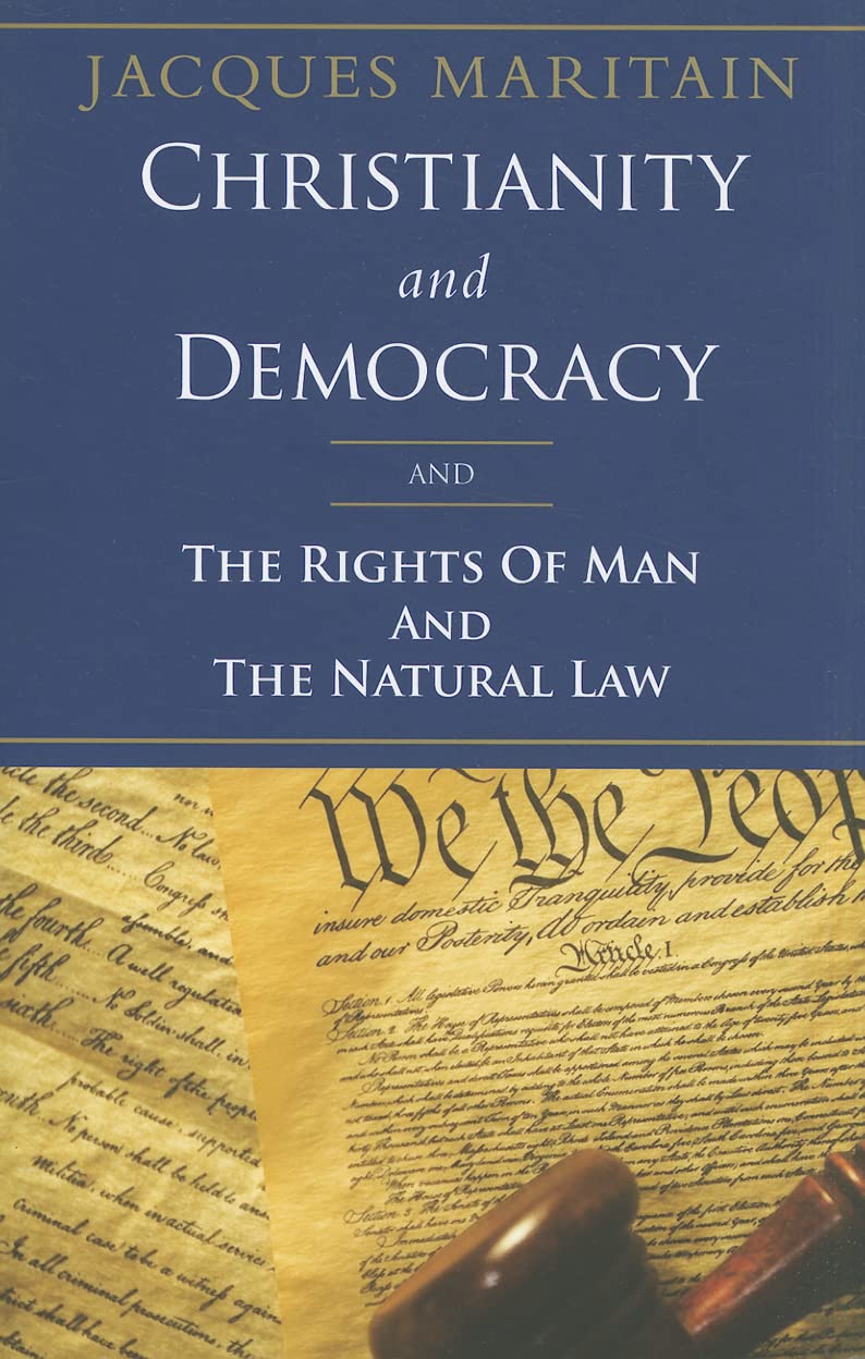 Christianity And Democracy: The Rights Of Man And The Natural Law