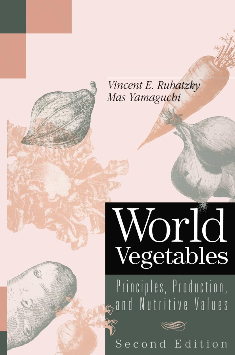 World Vegetables: Principles, Production, And Nutritive Values-used