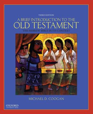 A Brief Introduction to the Old Testament: The Hebrew Bible in Its Context,Used